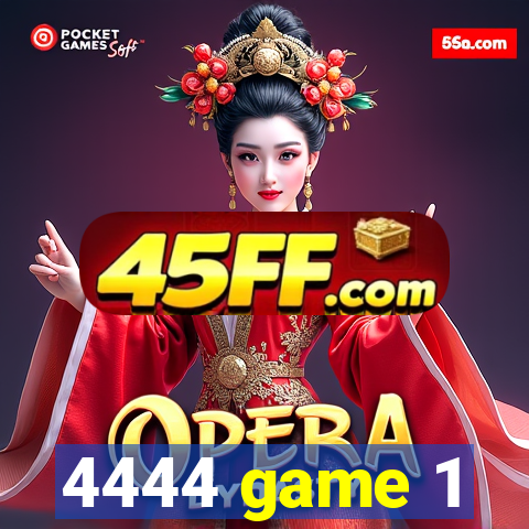 4444 game 1